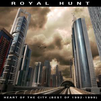 Royal Hunt - Heart Of The City (Best of 1992-1999)