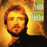Whitley, Keith - The Essential Keith Whitley
