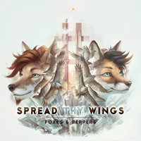 Foxes And Peppers - Spread Thy Wings