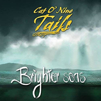 Cat O' Nine Tails - Brighter Seas