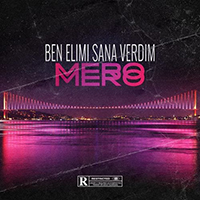 Mero (DEU) - Ben Elimi Sana Verdim (Single)