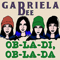 Gabriela Bee - Ob-La-Di, Ob-La-Da (Single)