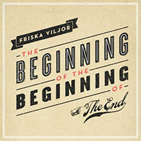 Friska Viljor - The Beginning Of The Beginning Of The End