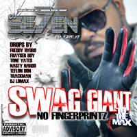 Se7en Da Great - Swag Giant To The Max. No Fingerprintz (Mixtape)
