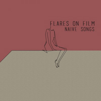 Flares On Film - Naive Songs