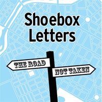 Shoebox Letters - The Road Not Taken