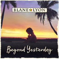 Blane Lyon - Beyond Yesterday