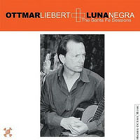 Ottmar Liebert & Luna Negra - The Santa Fe Sessions