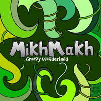 MikhMakh - Groovy Wonderland