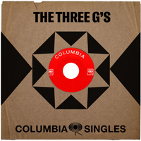 Three G's - Columbia Singles