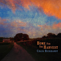 Bickhardt, Craig - Home for the Harvest