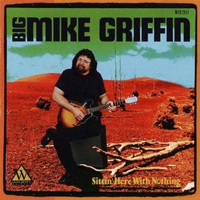 Griffin, Mike - Sittin' Here With Nothing