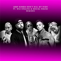 Lost Kings - Don't Kill My High (Remixes)