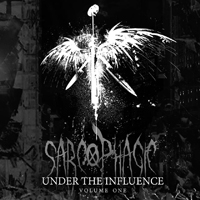 Sarcophagic - Under The Influence (Volume One)