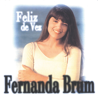 Brum, Fernanda - Feliz De Vez