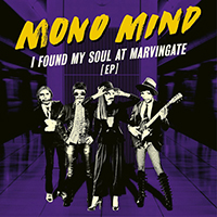 Mono Mind - I Found My Soul At Marvingate (EP)
