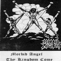 Morbid Angel - Thy Kingdom Come (Demo)