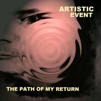 Artistic Event - The Path Of My Return