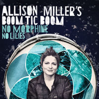 Miller, Allison - Allison Miller's Boom Tic Boom - No Morphinee, No Lilies