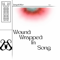 Jungstotter - Wound Wrapped In Song (Single)