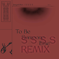 Jungstotter - To Be Someone Else (S S S S Remix)
