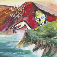 Sidetrack Walker - Come What May