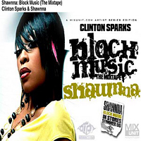 Shawnna - Block Music (The Mixtape Clinton Sparks)