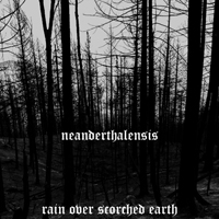 Neanderthalensis - Rain Over Scorched Earth