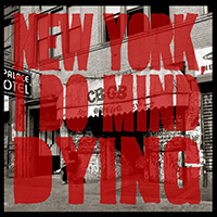 Last Internationale - New York, I Do Mind Dying (Single)