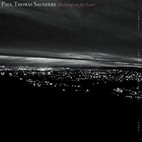 Saunders, Paul Thomas - Holding On For Love (Single)