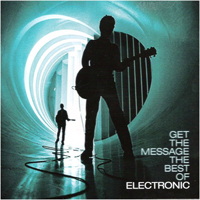 Electronic - Get The Message / The Best Of Electronic