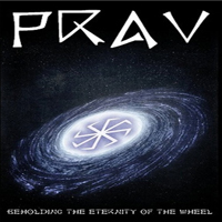 Prav - Beholding The Eternity Of The Wheel (Demo)