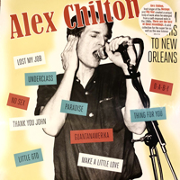 Alex Chilton - From Memphis To New Orleans