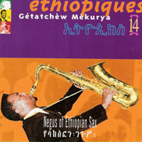 Ethiopiques Series - Ethiopiques 14: Getatchew Mekurya - Negus of Ethiopian Sax (1972)