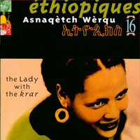 Ethiopiques Series - Ethiopiques 16. Asnaqetch Werqu - The Lady With the Krar