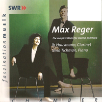 Tichman, Nina - Max Reger - Complete Works for Clarinet & Piano (perf. Nina Tichman, Ib Hausmann)