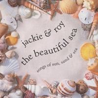 Jackie and Roy - The Beautiful Sea: Songs Of Sun, Sand & Sea