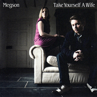 Megson - Take Yourself A Wife