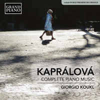 Koukl, Giorgio - Kapralova: Complete Piano Music