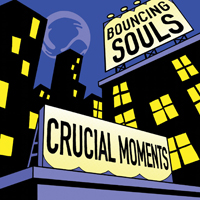 Bouncing Souls - Crucial Moments