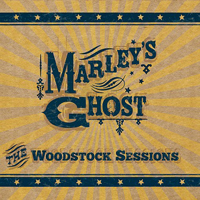 Marley's Ghost - The Woodstock Sessions