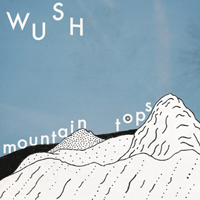 wüsh - Mountain Tops