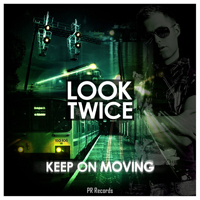 Look Twice - Keep On Moving (Single)