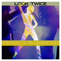 Look Twice - Mr Dance & Mr Groove 2017 (Single)