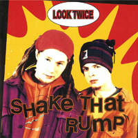 Look Twice - Shake That Rump (Single)