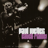 Paul Weller - Catch-Flame! (Alexandra Palace, London - December 5, 2005: CD 2)