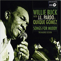 Buck, Willie - Songs For Muddy, The Madrid Session