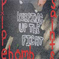 Pipebomb Saints - Keeping Up The Fight