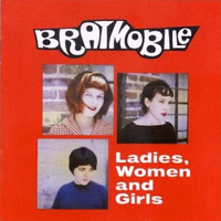 Bratmobile - Ladies, Women and Girls