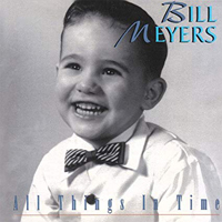 Bill Meyers - All Things In Time